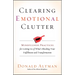 Clearing Emotional Clutter: Mindfulness Practices for Letting Go of What's Blocking Your Fulfillment and Transformation