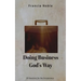 Doing Business God's Way: 30 Devotionals for the Entrepreneur