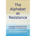 The Alphabet as Resistance: Laws Against Reading, Writing and Religion in the Slave South