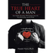 The TRUE HEART of a MAN: How Healthy Masculinity Will Transform Your Life, Your Relationships, and the World