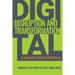 Digital Disruption and Transformation: Lessons from History