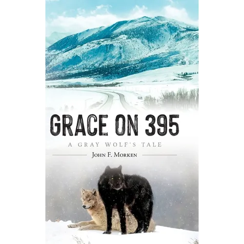 Grace on 395: A Gray Wolf's Tale