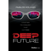 Deep Future: Creating Technology That Matters