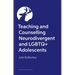 Teaching and Counselling Neurodivergent and LGBTQ+ Adolescents