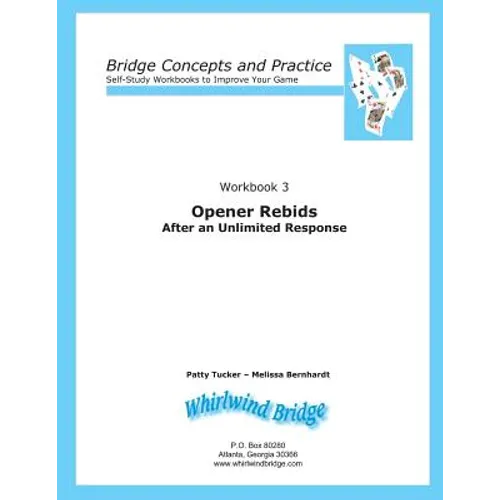 Opener Rebids After an Unlimited Response: Bridge Concepts and Practice