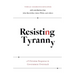 Resisting Tyranny: A Christian Response to Government Overreach