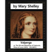 Valperga, by Mary Shelley (novel): Valperga; or, The Life and Adventures of Castruccio, Prince of Lucca (1823)