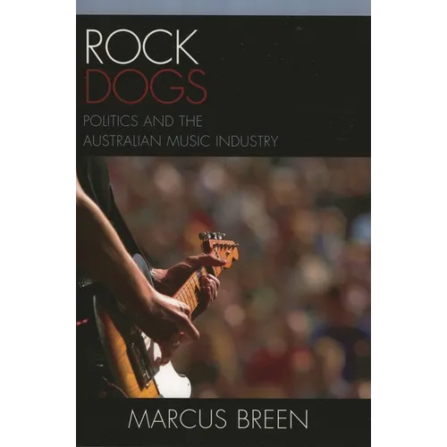 Rock Dogs: Politics and the Australian Music Industry