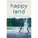 Happy Land: Forty Years in 'The World's Happiest Country'