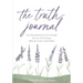 The Truth Journal: A 30-Day Guided Journal to Combat the Lies of the Enemy With the Truth of God's Word