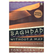 Baghdad without a Map and Other Misadventures in Arabia