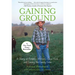Gaining Ground: A Story Of Farmers' Markets, Local Food, And Saving The Family Farm