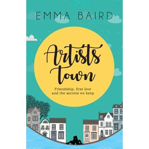 Artists Town: Friendship, first love and the secrets we keep