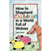 How to Shepherd Children in a World Full of Wolves
