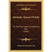 Adelaide, Queen Of Italy: Or The Iron Crown, A Historical Tale (1856)