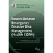 Health-Related Emergency Disaster Risk Management (Health-EDRM)
