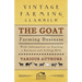 The Goat Farming Business - With Information on Starting a Business and Selling Milk