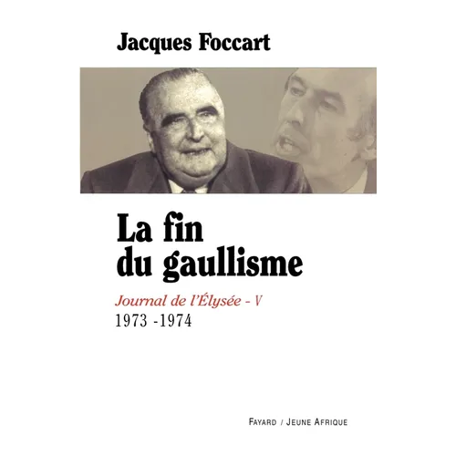 Journal de l'Élysée - Tome 5: La fin du gaullisme