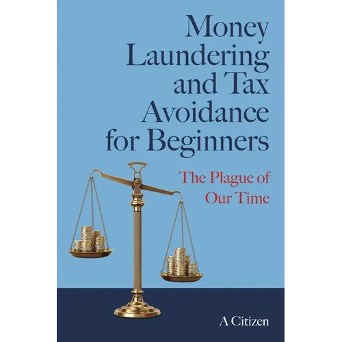 Money Laundering and Tax Avoidance for Beginners: The Plague of Our Time