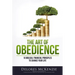 The Art of Obedience: 10 Biblical Financial Principles to Change Your Life