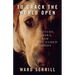 To Crack the World Open: Solitude, Alaska, and a Dog Named Woody
