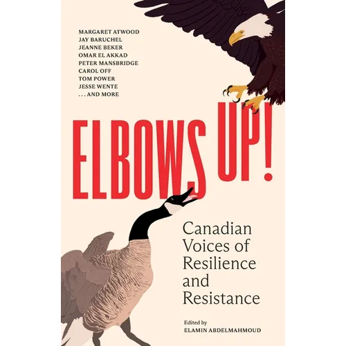 Elbows Up!: Canadian Voices of Resilience and Resistance