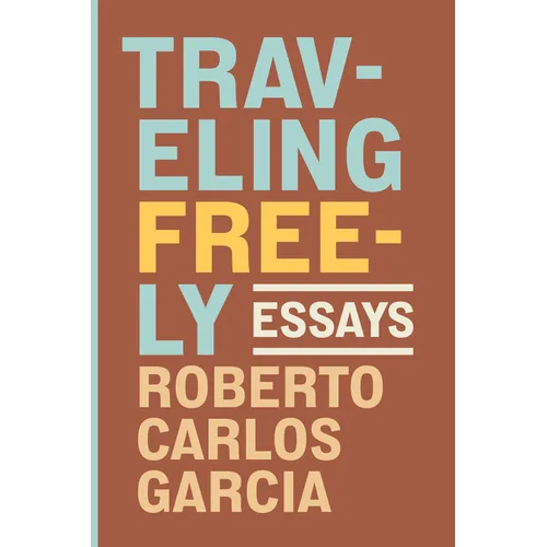 Traveling Freely: Essays