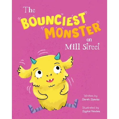 The Bounciest Monster on Mill Street