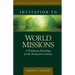 Invitation to World Missions: A Trinitarian Missiology for the Twenty-First Century