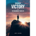 Discover Victory In the Meaning of Your Life: No Longer Bound by Your Past and Living in Fear!