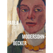 Paula Modersohn-Becker: London-Berlin-Worpswede-Paris