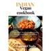 Indian Vegan Cookbook: Vegan Curry House: A Guide to Cooking Delicious Indian Plant-Based Meals