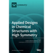 Applied Designs in Chemical Structures with High Symmetry