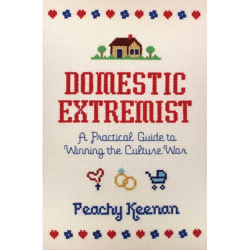 Domestic Extremist: A Practical Guide to Winning the Culture War