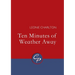 Ten Minutes of Weather Away