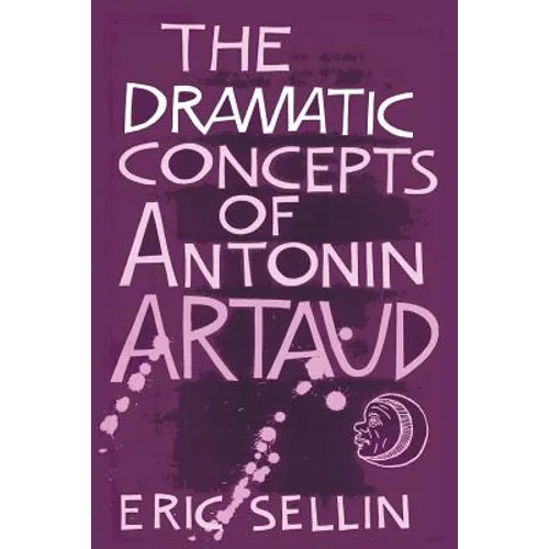 The Dramatic Concepts of Antonin Artaud