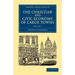 The Christian and Civic Economy of Large Towns: Volume 1