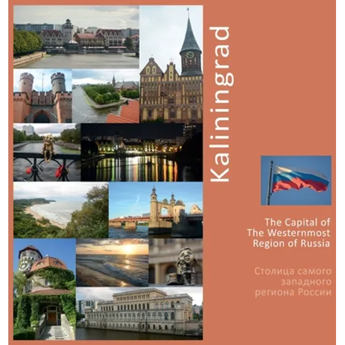 Kaliningrad The Capital of The Westernmost Region of Russia: A Photo Travel Experience