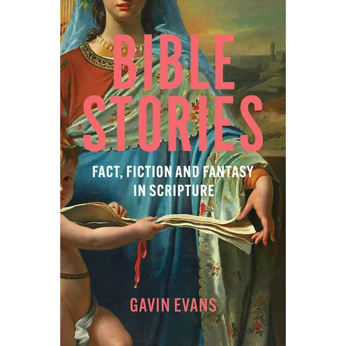 Bible Stories: Fact, Fiction and Fantasy in Scripture