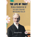 The Life Of Trust Being A Narrative Of The Lord's Dealings With George Muller