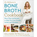 Dr. Kellyann's Bone Broth Cookbook: 125 Recipes to Help You Lose Pounds, Inches, and Wrinkles