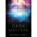 Dark Matters: A Science Fiction Thriller (Dark Matters Trilogy Book 1)