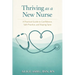 Thriving as a New Nurse: A Practical Guide to Confidence, Safe Practice, and Staying Sane