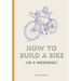 How to Build a Bike (in a Weekend)
