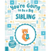 You're Going to Be a Big Sibling: Everything You Need to Know to Celebrate Your Big-Sibling Journey