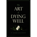 The Art of Dying Well