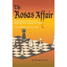 The Rosas Affair: Honor, Abuse of Power, and Retribution in Colonial New Mexico: A Novel Based on a True Story