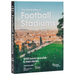 The World Atlas of Football Stadiums: 1000 Iconic Grounds & Their Stories