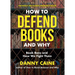 How to Defend Books and Why: Book Bans and How We Fight Them