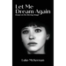 Let Me Dream Again: Essays on the Moving Image